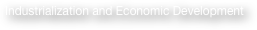 Industrialization and Economic Development 